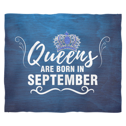 Queens Are Born in September Fleece Blanket