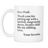 Thank you for putting up with a bratty child… Love. Your favorite - Mug