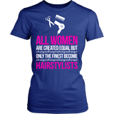 Only The Finest Become Hairstylists Statement Shirts