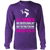 Only The Finest Become Hairstylists Statement Shirts