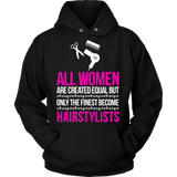 Only The Finest Become Hairstylists Statement Shirts