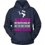 Only The Finest Become Hairstylists Statement Shirts