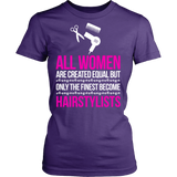 Only The Finest Become Hairstylists Statement Shirts