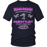 Skilled Hairstylist Statement Shirts