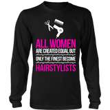 Only The Finest Become Hairstylists Statement Shirts