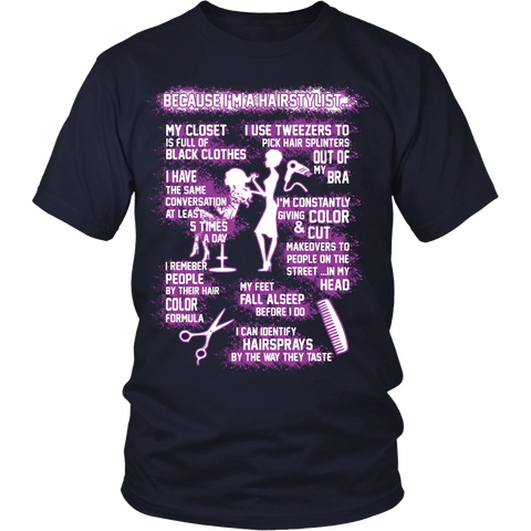 Because I'm a Hairstylist Statement Shirts