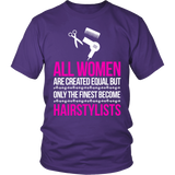 Only The Finest Become Hairstylists Statement Shirts