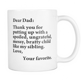 Thank you for putting up with a bratty child… Love. Your favorite - Mug - Available for Mom, Dad, Grandma & Grandpa