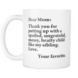 Thank you for putting up with a bratty child… Love. Your favorite - Mug