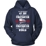To The World My Son Is Just a Firefighter Statement Shirt