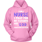 I Pray for my Patients and God Fights our Battles Nurse Statement Shirt