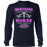 Skilled enough to become a Nurse Statement Shirt