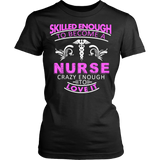 Skilled enough to become a Nurse Statement Shirt