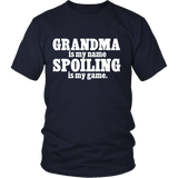 Grandma is my Name, Spoiling is My Game Statement Shirt