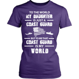 To The World My Daughter Is Just a Coast Guard Statement Shirt