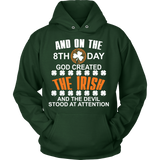 And On The Eight Day, God Created The Irish Statement Shirt
